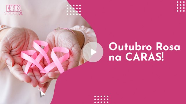 OUTUBRO ROSA NA CARAS!