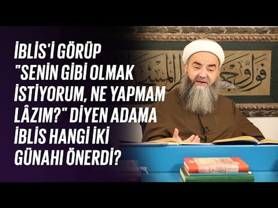 İblîs'e "Senin Gibi Olmak İstiyorum, Ne Yapmam Lâzım?" Diyen Adama İblis Hangi İki Günahı Önerdi?