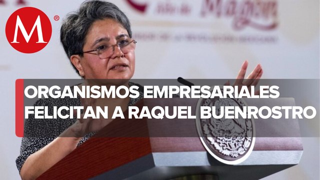Iniciativa privada da la bienvenida a Raquel Buenrostro, nueva secretaria de Economía