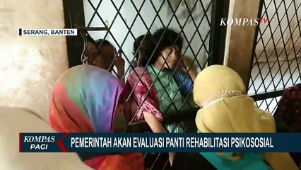 Kecewa Masih Ada Pelanggaran HAM, Pemerintah Akan Evaluasi Panti Rehabilitasi Psikososial!