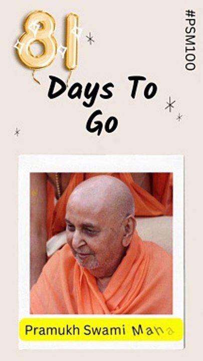 81 Days to  Go | Pramukh Swami Maharaj Centenary Celebration - Ahmedabad