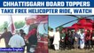Chhattisgarh: Toppers of Class 10, 12 take free helicopter ride, watch video | Oneindia news *News