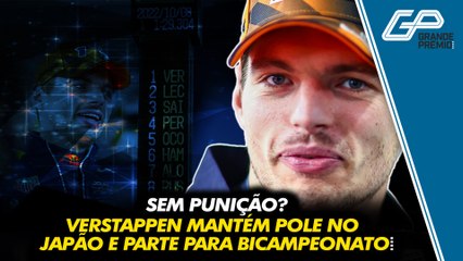VERSTAPPEN ESCAPA DE PUNIÇÃO NO JAPÃO E FICA PERTO DO TÍTULO DA F1 2022