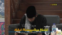 Akibat Meninggalkan Shalat - Tgk. H. Zainal Abidin ( Abu Blang Tho )
