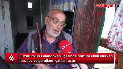 Erzurum'da hortum paniği! Evlerin çatıları uçtu