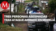 Reportan ataque armado en Morelia, Michoacán; hay tres muertos