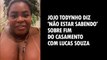 Jojo Todynho diz 'não estar sabendo' sobre fim do casamento com Lucas Souza