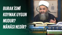 Burak İsmi Koymak Uygun mudur? Mânâsı Nedir?