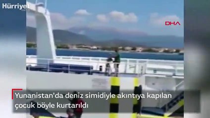 Yunanistan'da deniz simidiyle akıntıya kapılan çocuk böyle kurtarıldı