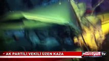 AK PARTİLİ VEKİLİ ÜZEN KAZA