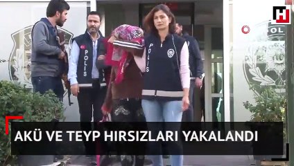 Akü ve teyp hırsızları yakalandı