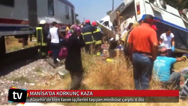 Manisa'da tren tarım işçilerini taşıyan minibüse çarptı: 6 ölü