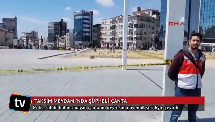 Taksim Meydanı'nda şüpheli çanta alarmı