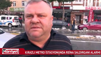 Kirazlı Metro İstasyonunda Reina saldırganı alarmı