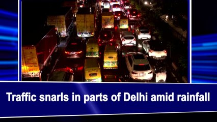 Traffic snarls in parts of Delhi amid rainfall