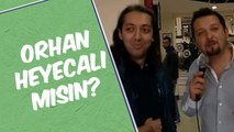 Mustafa Karadeniz - Orhan Heyecanlı mısın ?