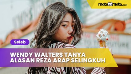 Wendy Walters Tanya Alasan Selingkuh, Reza Arap: Ingin Coba ke Perempuan Lain