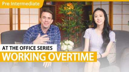 At The Office Series: Working Overtime | Pre-Intermediate Lesson (v) | ChinesePod