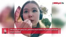 Ukraynalı bir genç kız, patlama anını korku ve panik içerisinde böyle kaydetti