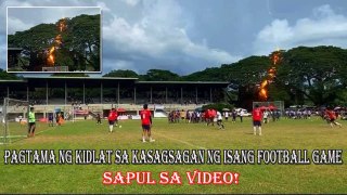 Pagtama ng kidlat sa kasagsagan ng isang football game sa Bago City, sa Negros, Sapul sa Video!