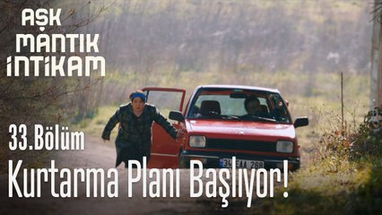 Kurtarma Planı başlıyor! - Aşk Mantık İntikam 33. Bölüm