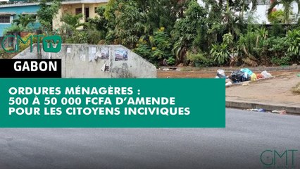 [#Reportage] Ordures ménagères: 500 à 50 000 FCFA d’amende pour les citoyens inciviques