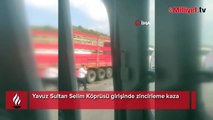 Yavuz Sultan Selim Köprüsü girişinde zincirleme kaza