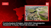 Cumhurbaşkanı Erdoğan, 2022-2023 Yükseköğretim Akademik Yıl Açılış Töreni'nde konuştu: (2)
