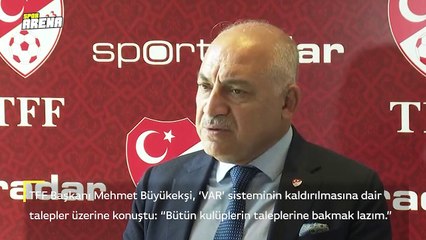 TFF Başkanı Büyükekşi'den 'VAR' sisteminin kaldırılmasına ilişkin açıklama: "Bütün kulüplerin taleplerine bakmamız lazım"