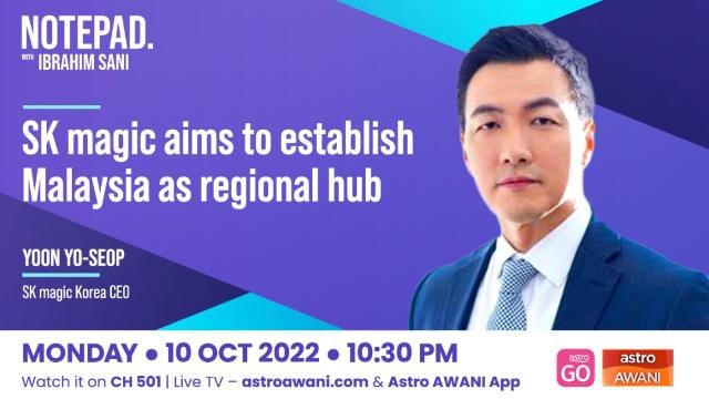 Ibrahim Sani's Notepad: SK magic aims to establish Malaysia as regional hub