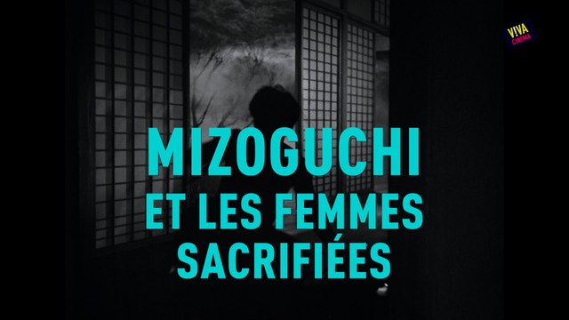 MIZOGUCHI ET LES FEMMES SACRIFIÉES