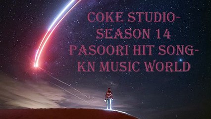 COKE STUDIO-SEASON 14 PASOORI HIT SONG-KN MUSIC WORLD