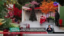 Pamosong Christmas village, muling bubuksan sa Baguio City | SONA