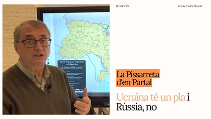La Pissarreta d'en Partal: Ucraïna té un pla i Rússia, no
