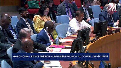 GABON ONU - LE PAYS PRÉSIDE SA PREMIÈRE RÉUNION AU CONSEIL DE SÉCURITÉ