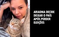 Ariadna decide deixar o país após perder eleições