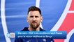 Mercato - PSG : Les conditions sont fixées pour le retour de Messi au Barça