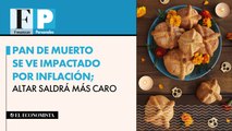 Pan de muerto se ve impactado por inflación; altar saldrá más caro