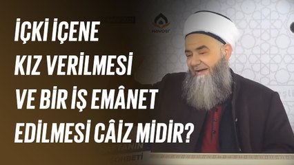 İçki İçene Kız Verilmesi ve Bir İş Emânet Edilmesi Câiz midir?