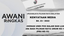 AWANI Ringkas: Permohonan undi pos dibuka | UMNO anggap pilihan raya wajar diadakan