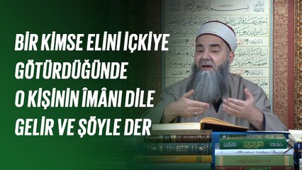 Bir Kimse Elini İçkiye Götürdüğünde O Kişinin Îmânı Dile Gelir ve Şöyle Der