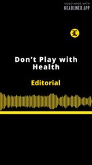 Editorial en inglés: Don't play with health