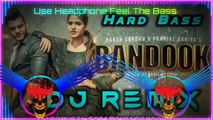 Bandook Dj Remix Hard Bass  Pranjal Dahiya  New Haryanvi Songs Haryanavi 2022 Dj Remix_