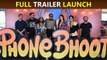 Phone Bhoot Film Trailer Launch With Katrina Kaif,Siddhant Chaturvedi, Ishaan Khatter, Jackie Shroff