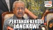 Mahathir pertahan kerusi Langkawi, tapi bukan calon PM GTA