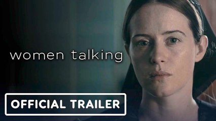Women Talking | Official Trailer - Rooney Mara, Claire Foy, Frances McDormand