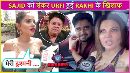 Meri Koi Dushmani.... Urfi Javed Goes Against Rakhi Sawant In Sajid Khan Controversy | BB 16