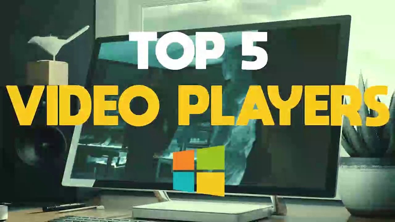 Top 5 Best FREE Video Players for Windows