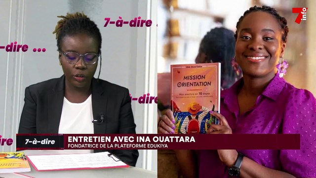 7-à-dire | Invité : Ina Ouattara, fondatrice de la plateforme Edukiya