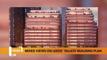 Leeds headlines 11 October: Mixed views on Leeds’ tallest building plan